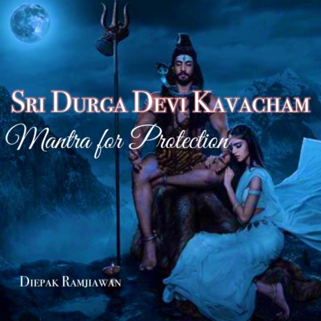 Sri Durga Devi Kavacham (Mantra for Protection)