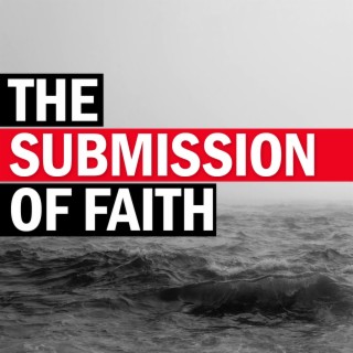E69. The Submission of Faith