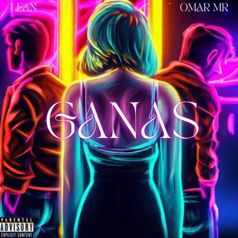 Ganas ft. Omar MR | Boomplay Music