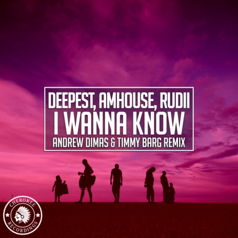 I Wanna Know (Andrew Dimas, Timmy Barg Remix) ft. AMHouse & Rudii