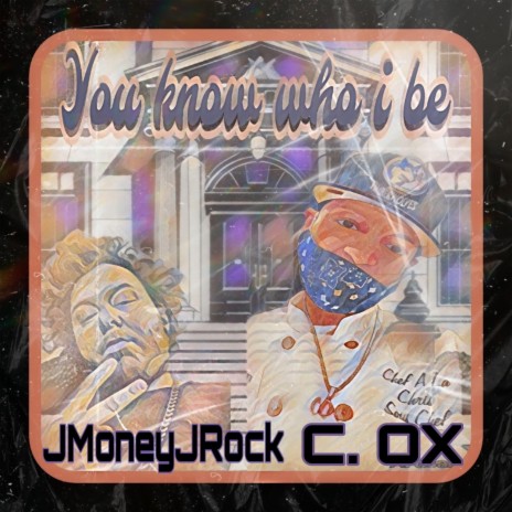 You Know Who I Be ft. JMoneyJRock | Boomplay Music