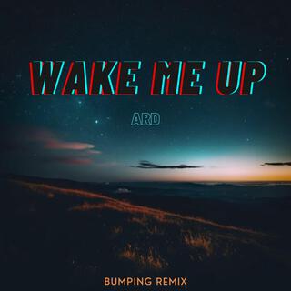 WAKE ME UP (BUMPING REMIX)