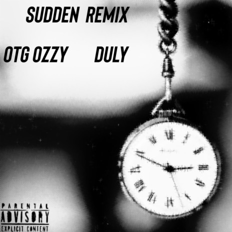 Sudden (Remix) ft. Duly & OTG Ozzy | Boomplay Music