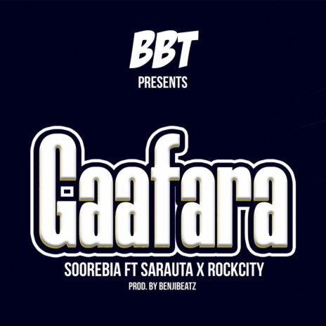 Gaafara ft. Sarauta & Rockcity 🅴 | Boomplay Music