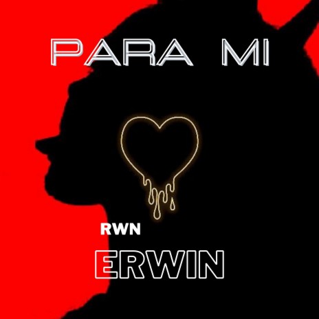 Para Mi (Erwin) | Boomplay Music