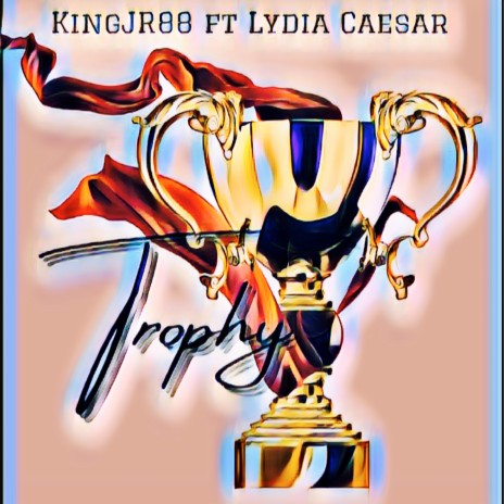 Trophy ft. Lydia Caesar | Boomplay Music