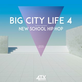 Big City Life 4 - New School Hip Hop