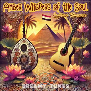 Amber Whispers of the Soul (Egyptian Flamenco)