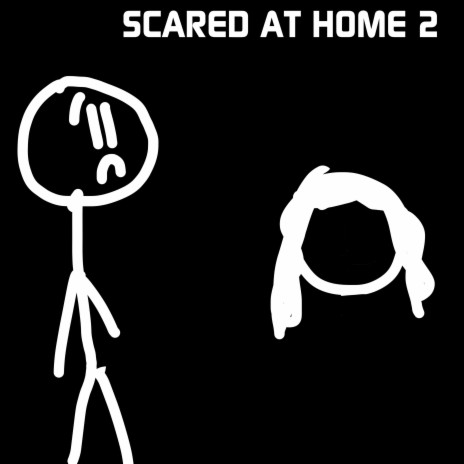 Scared At Home 2