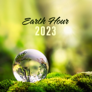 Earth Hour 2023 – Nature Sounds And Music To Save The Planet