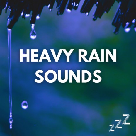 Rain Storm Sounds For Sleeping (Loopable,No Fade) ft. Heavy Rain Sounds for Sleeping & Heavy Rain Sounds