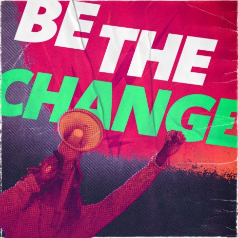Be The Change ft. Brad Marrapodi