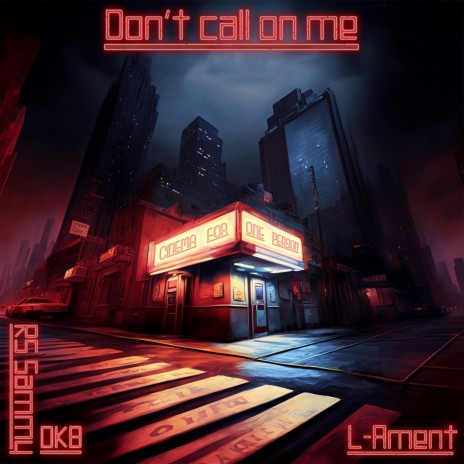 Don't Call On Me ft. DKB, RS Sammy & Whicky Wizz