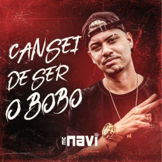 Cansei de Ser o Bobo