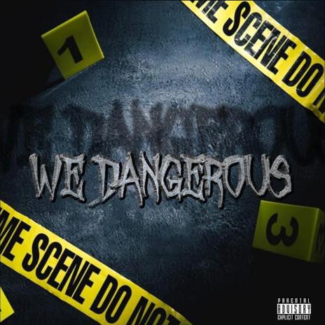 We Dangerous ft. Problem Da Goon | Boomplay Music