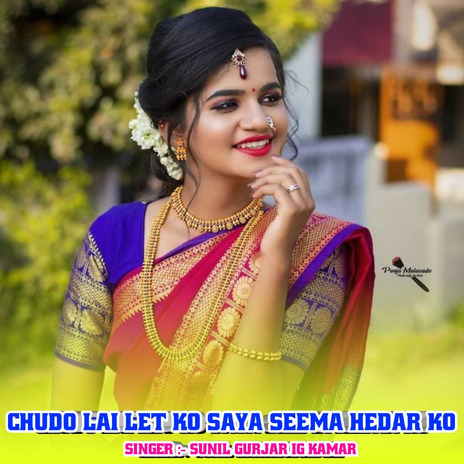 Chudo Lai Let Ko Saya Seema Hedar ko ft. IG Gurjar | Boomplay Music