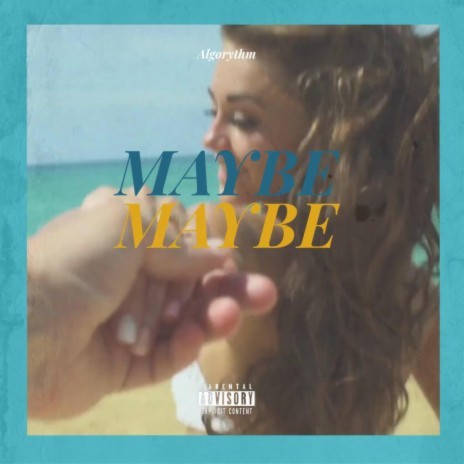 Maybe Maybe | Boomplay Music