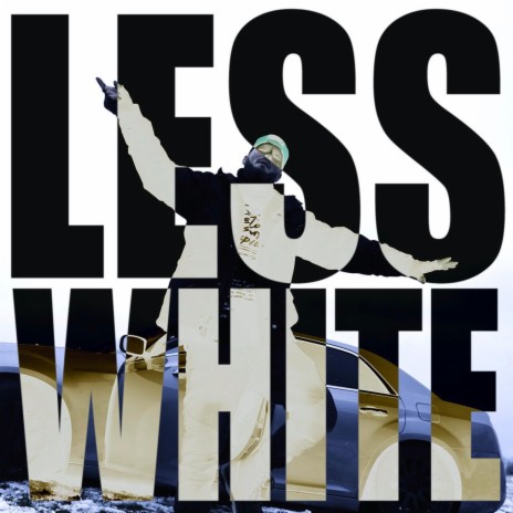 Less White
