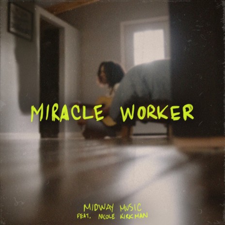 Miracle Worker ft. Nicole Kirkman | Boomplay Music