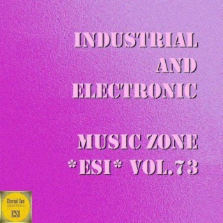 Industrial And Electronic - Music Zone ESI Vol. 73