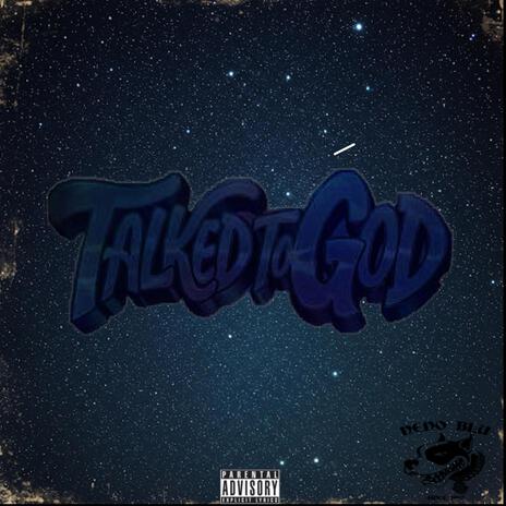 Talked To God | Boomplay Music