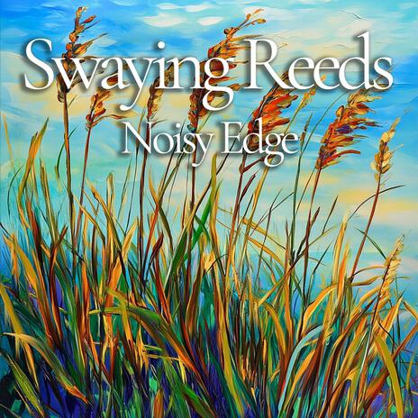 Swaying Reeds