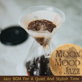 Jazz Bgm for a Quiet and Stylish Time