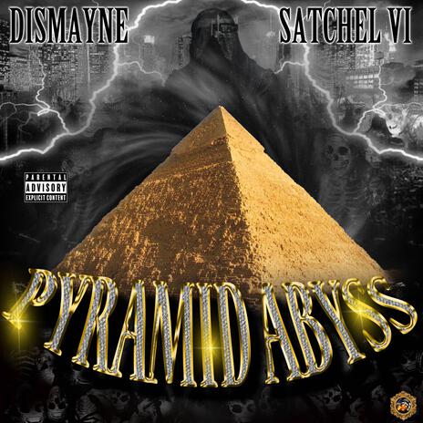 Pyramid Abyss ft. SATCHEL VI & DjkillaC | Boomplay Music