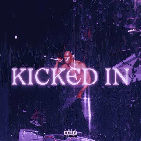 Kicked In | Boomplay Music