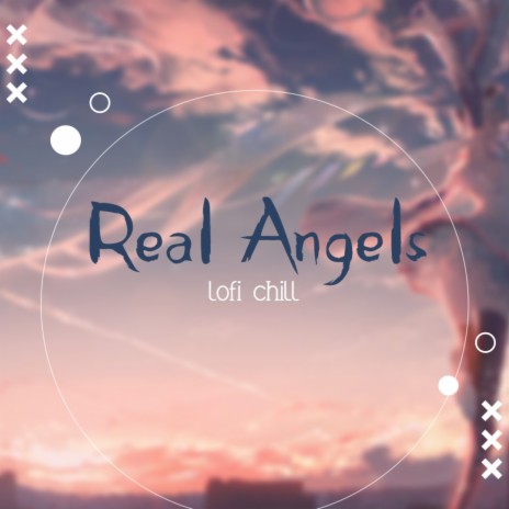 Real angels (lofi chill)
