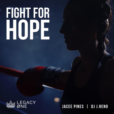 Fight For Hope (feat. Jacee Pines & DJ J.Reno) | Boomplay Music