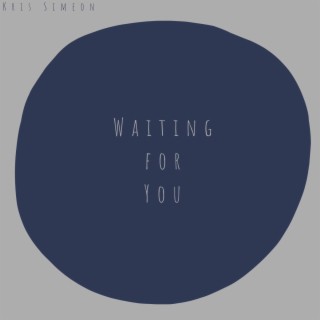 Waiting For You