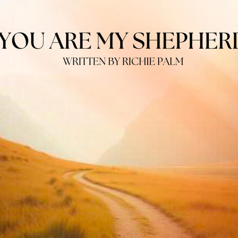 You are my shepherd