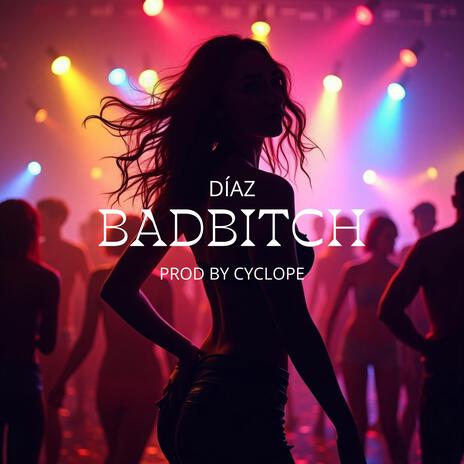 BADBITCH | Boomplay Music