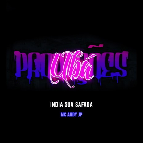 Índia Sua Safada ft. MC andy jp | Boomplay Music