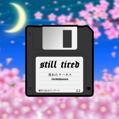 still tired 2.2 | Boomplay Music