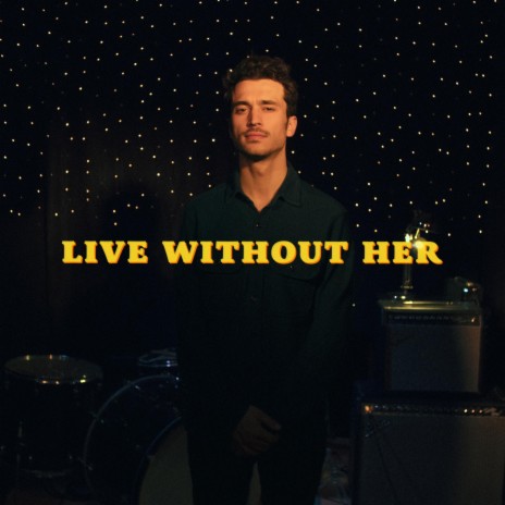 Live Without Her | Boomplay Music