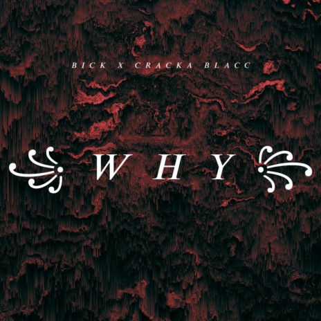 WHY? ft. CRACKA BLACC | Boomplay Music