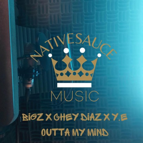 Outta My Mind ft. Chey Diaz & Y.E | Boomplay Music