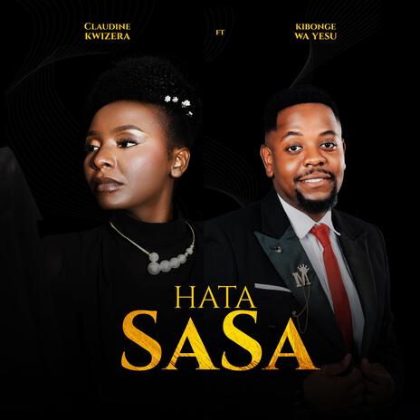 HATA SASA ft. KIBONGE WA YESU | Boomplay Music