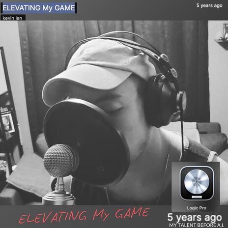 ELEVATING My GAME | Boomplay Music