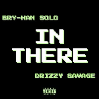 In There ft. Drizzy Savage lyrics | Boomplay Music