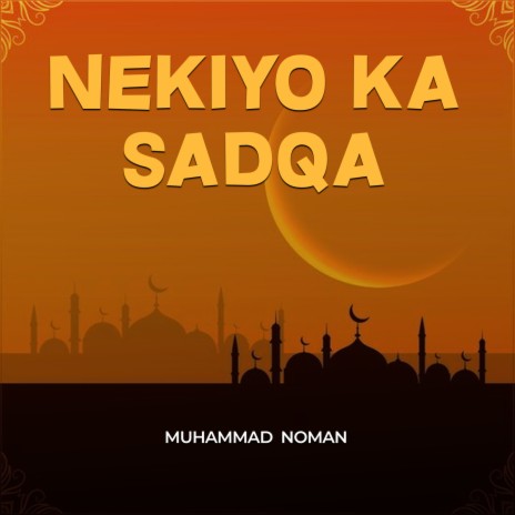 Nekiyo Ka Sadqa | Boomplay Music