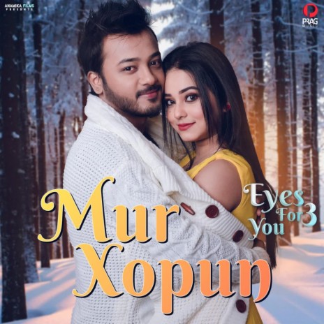 Mur Xopun ft. Aakangkhya Das | Boomplay Music