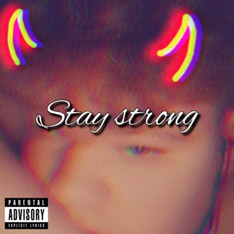 Stay Strong | Boomplay Music