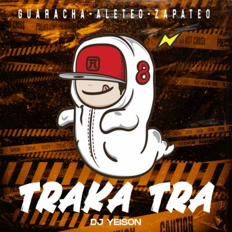 Traka Tra ft. Dj Yeison | Boomplay Music