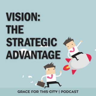 E82. Vision: The Strategic Advantage