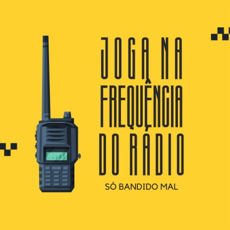 Joga na Frequência do Rádio, Só Bandido Mal ft. Mc Rodrigo do CN & DJ Sexy Love | Boomplay Music