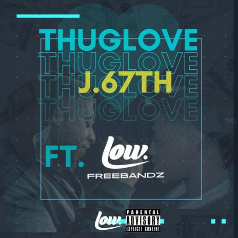 Thug Love ft. Low | Boomplay Music