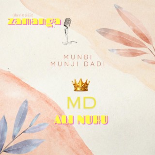 Munji dadi MD Ali Nuhu